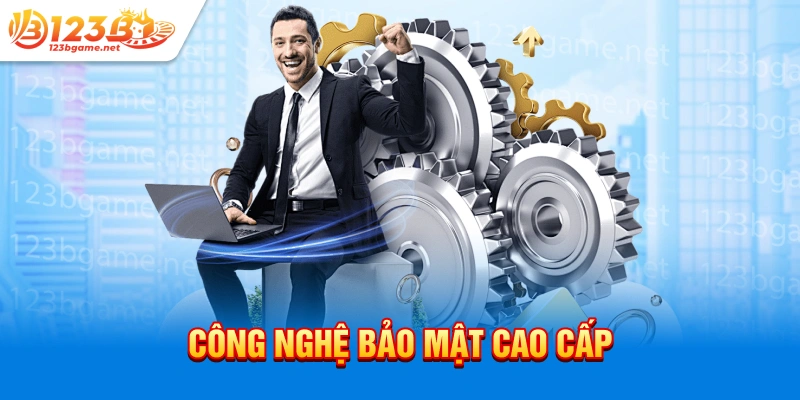 Công nghệ bảo mật cao cấp