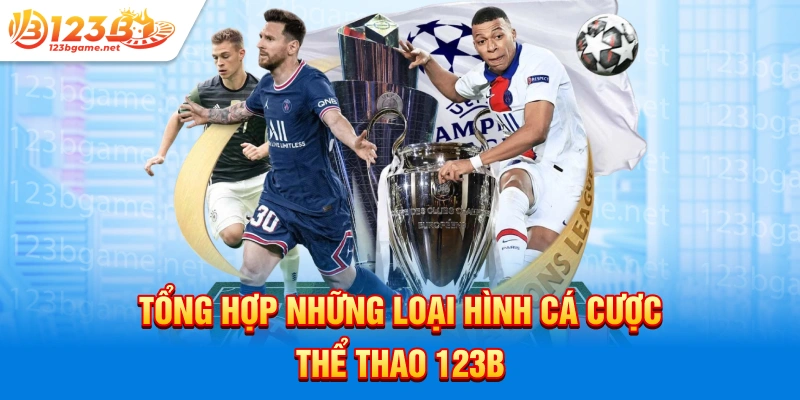 Tổng hợp những loại hình cá cược thể thao 123b