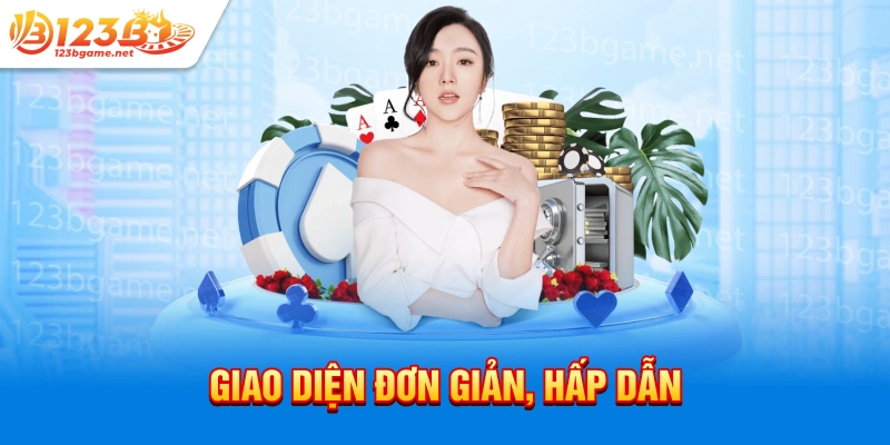 Giao diện đơn giản, hấp dẫn