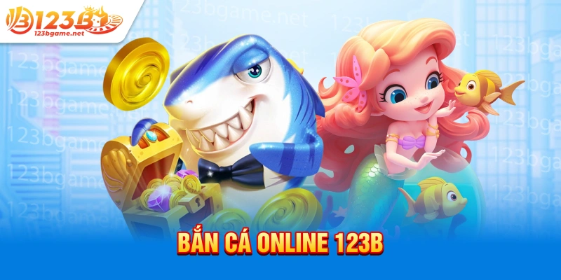 Bắn cá online 123b